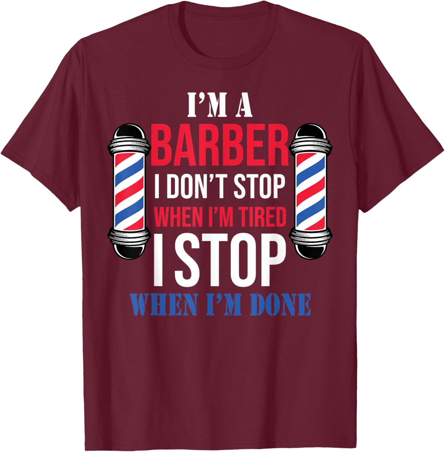 Hairdressers Barbershop Hairstylists I'm A Barber Barbers T-Shirt - T-Shirt | Maroon