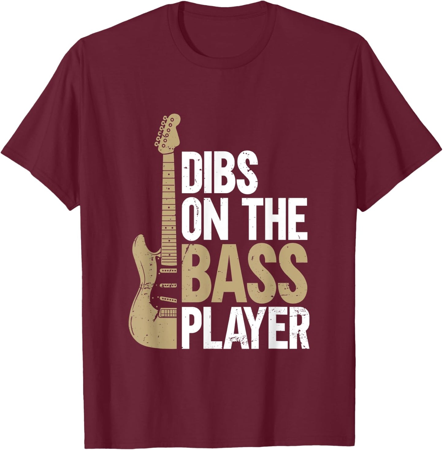 Dibs On The Bass Player | Guitar T-Shirt - T-Shirt | Maroon