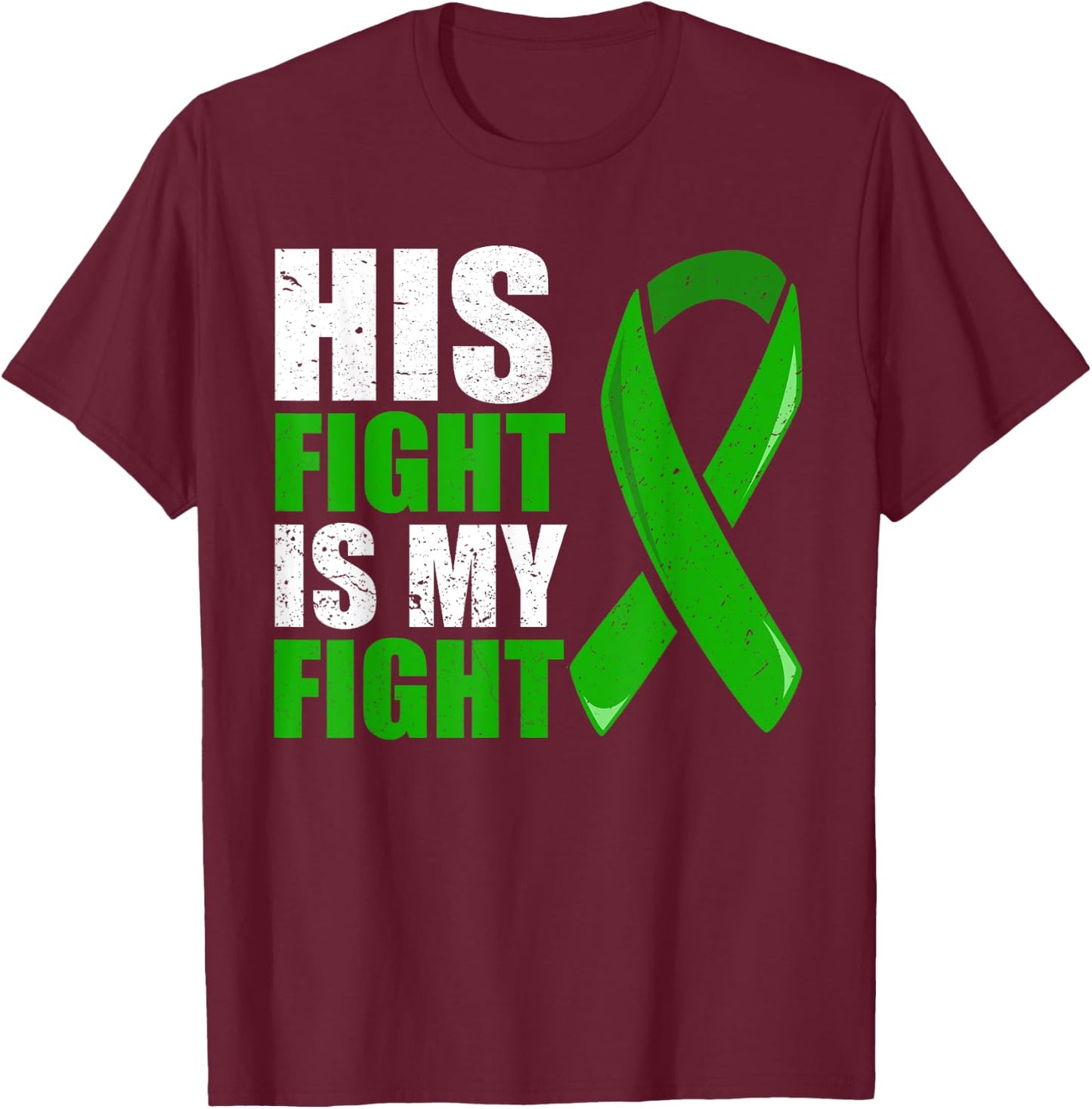 Liver Cancer Fight Shirt, Liver Cancer His Fight Is My Fight T-Shirt - T-Shirt | Maroon