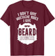 I Don't Give Mustache Rides I Give Beard Bounces T-Shirt - T-Shirt | Maroon