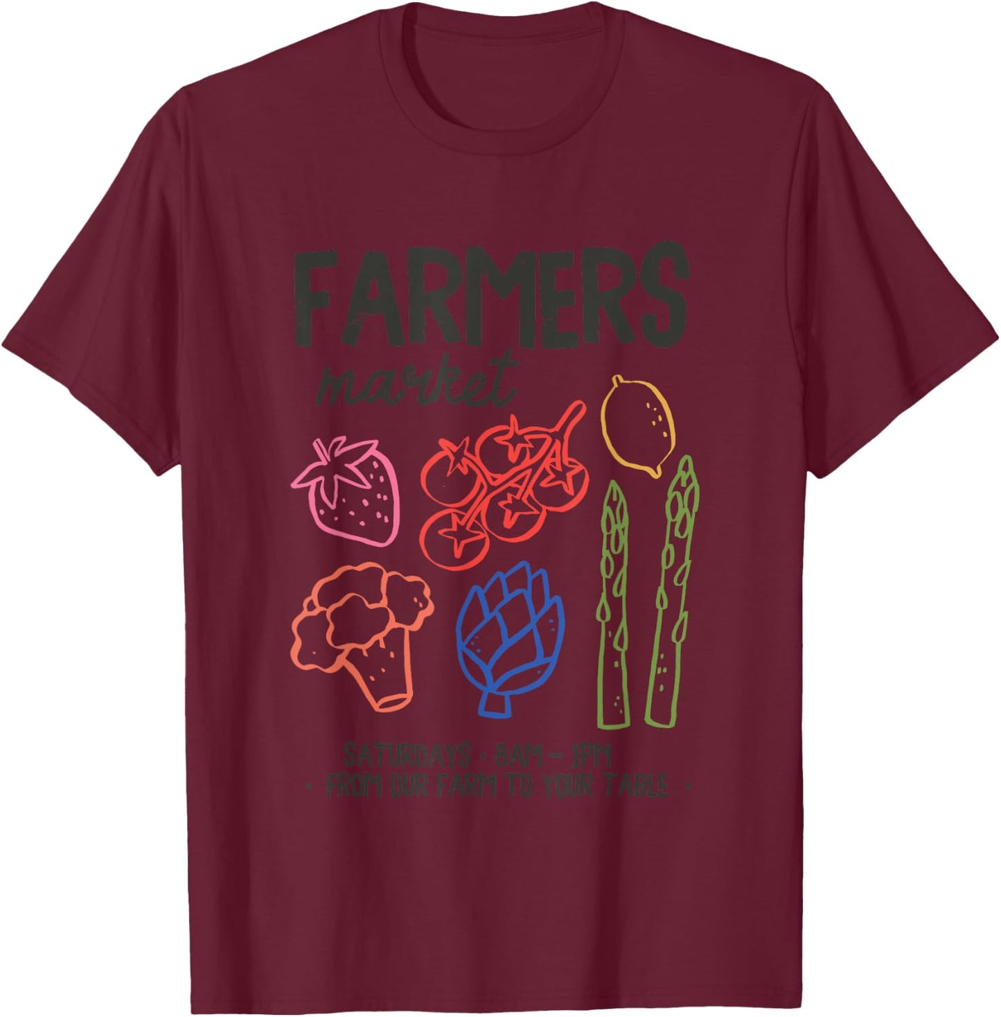Farmers Market Fresh Produce From Our Farm To Table T-Shirt - T-Shirt | Maroon