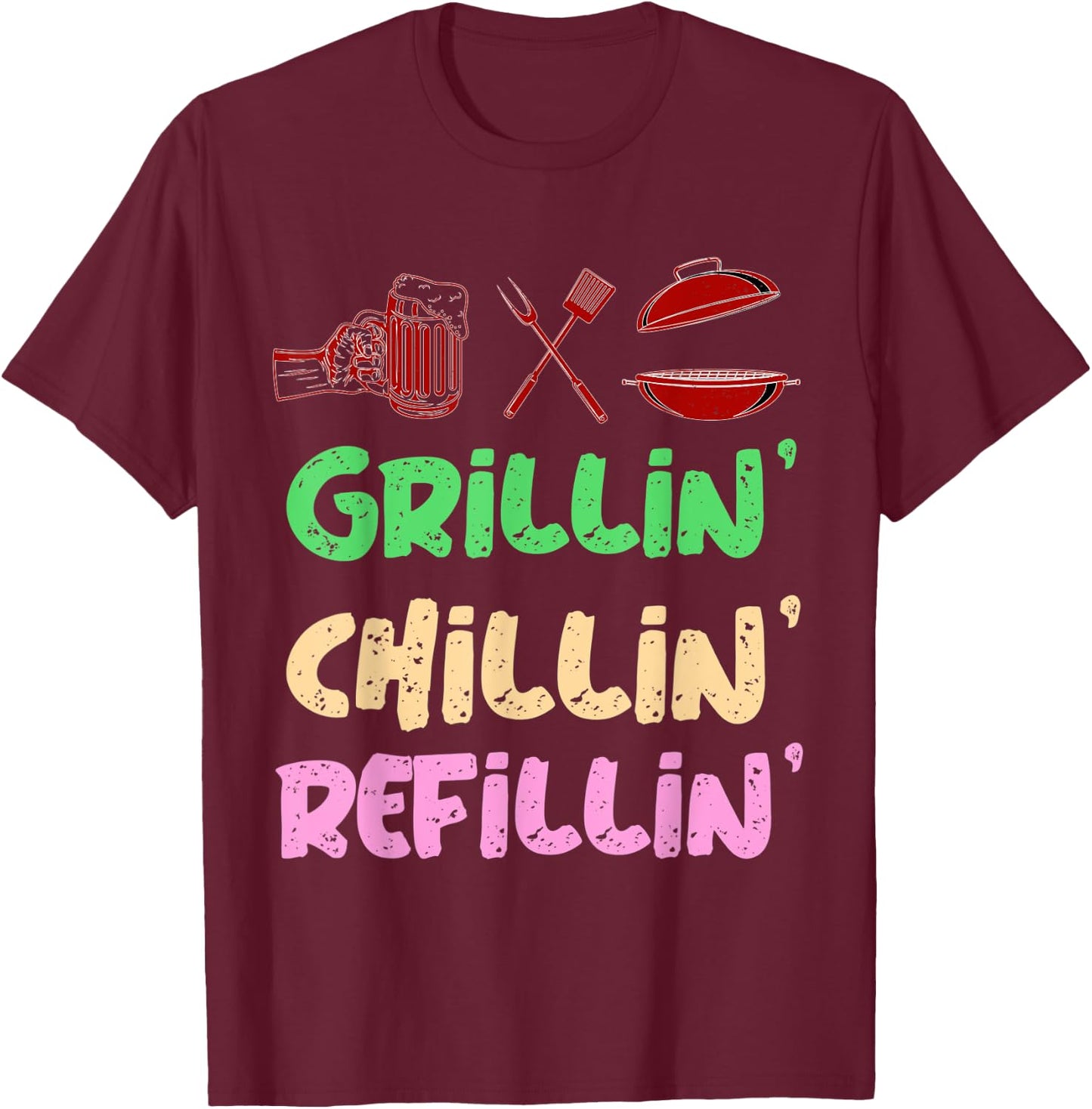 Grilling Chilling Refilling Funny Barbecue & Drinking Party T-Shirt - T-Shirt | Maroon