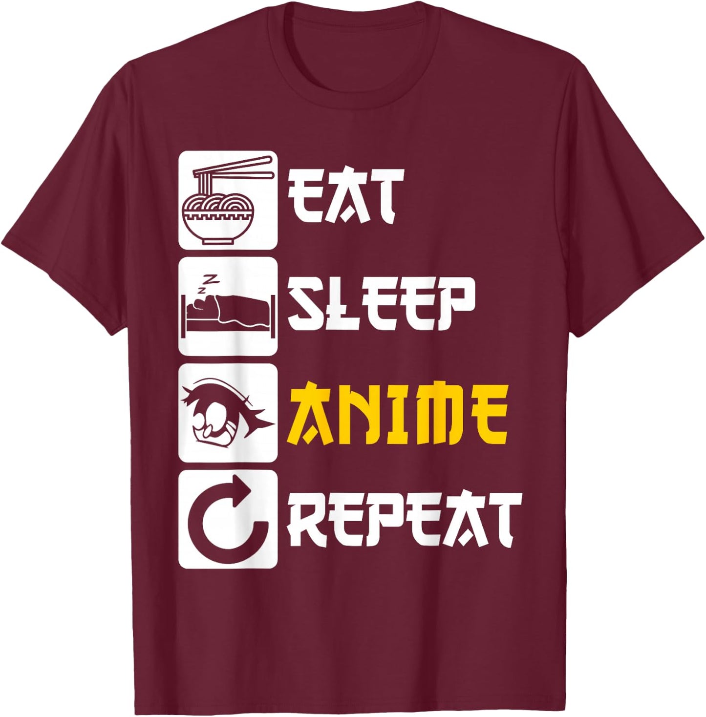 Eat Sleep Anime Repeat | Manga Japan Saying Cosplay K-Pop T-Shirt - T-Shirt | Maroon