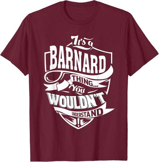 It's a BARNARD Thing Gifts T-Shirt - T-Shirt | Maroon