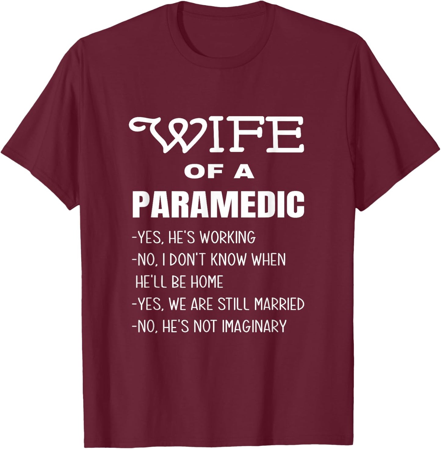 Funny Paramedic Wife Answers To Common Questions EMS Wives T-Shirt - T-Shirt | Maroon