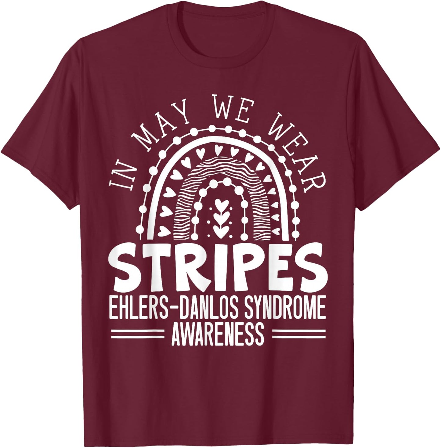 In May We Wear Stripes Ehlers-Danlos Syndrome Awareness T-Shirt - T-Shirt | Maroon