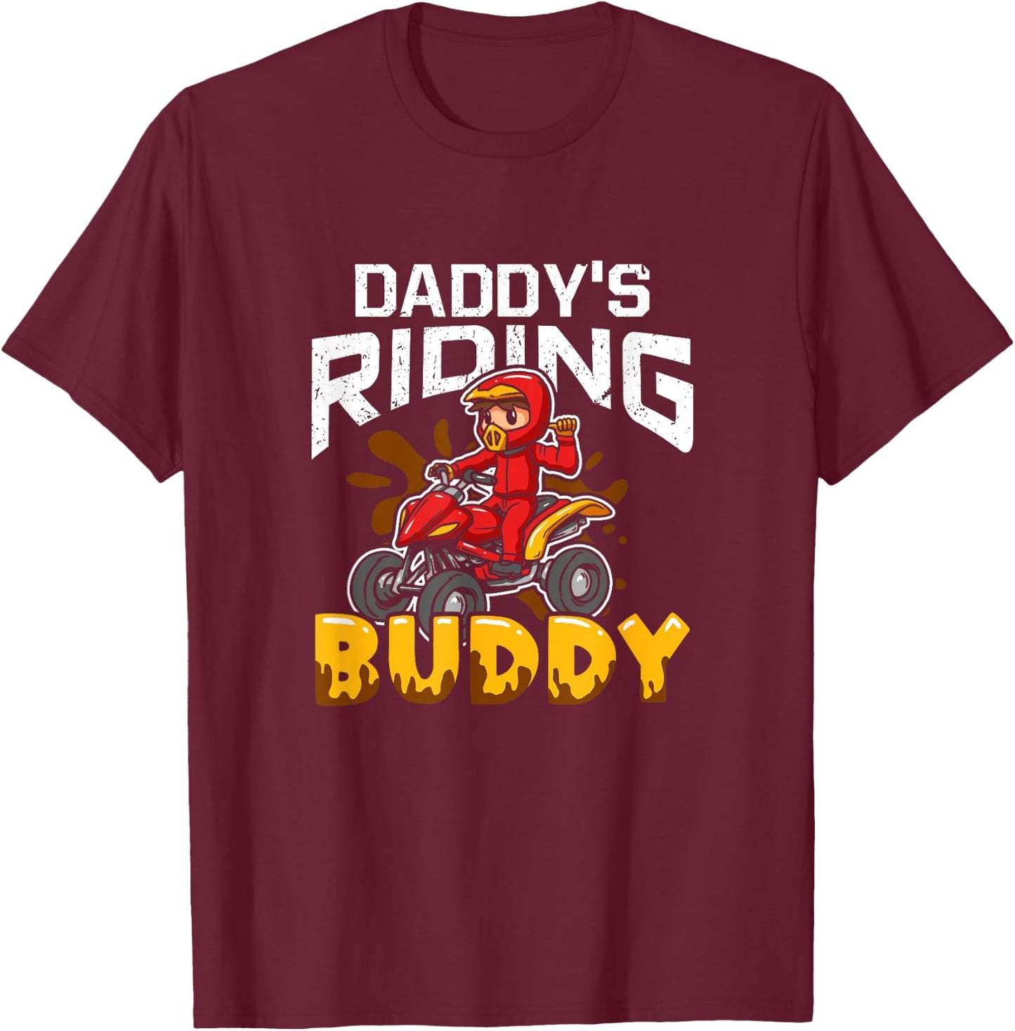 Daddy's Riding Buddy Funny ATV 4-Wheeler Quad Biker Kid T-Shirt - T-Shirt | Maroon