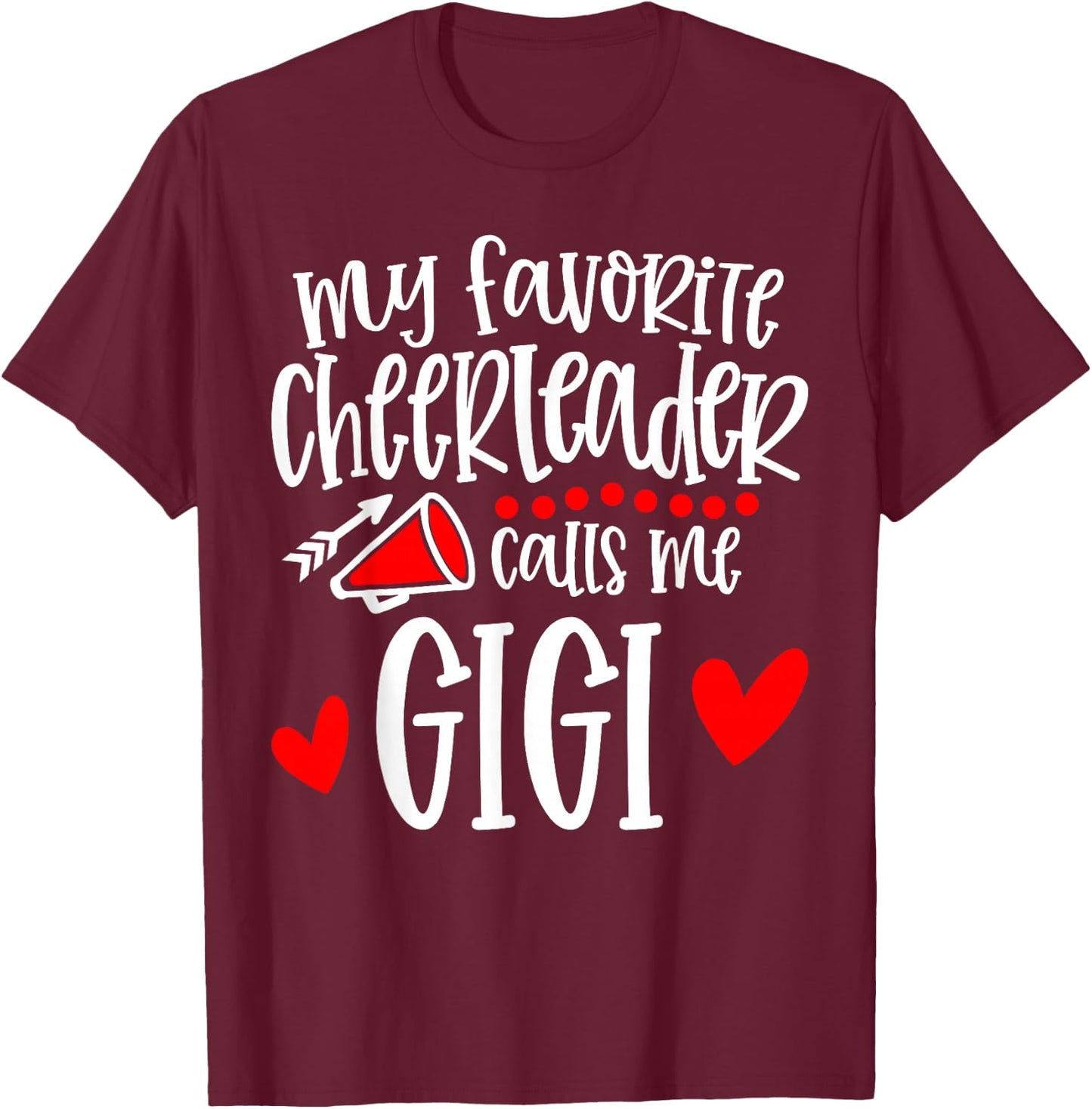 My Favorite Cheerleader Calls Me Gigi Funny Cheerleading T-Shirt - T-Shirt | Maroon