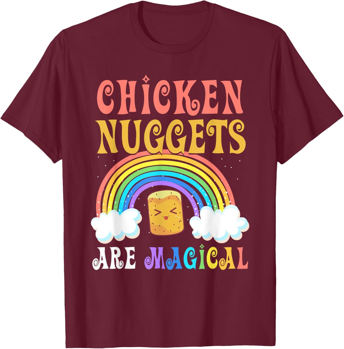Foodie Rainbow Chicken Nuggets Are Magical Chicken Nuggets T-Shirt - T-Shirt | Maroon