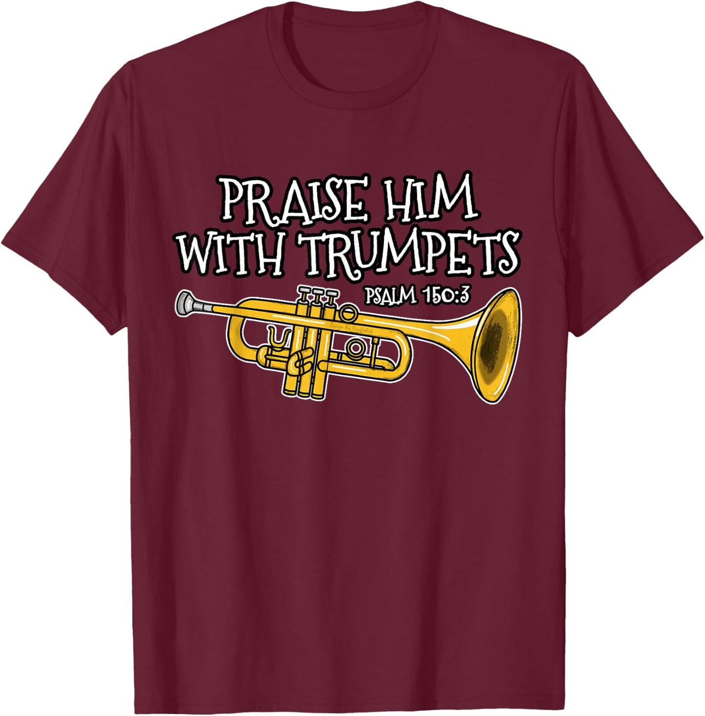 Christian Trumpet Player, Praise Him With Trumpets T-Shirt - T-Shirt | Maroon