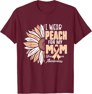 I Wear Peach For My MOM Uterine Cancer Awareness Ribbon Sunf T-Shirt - T-Shirt | Maroon