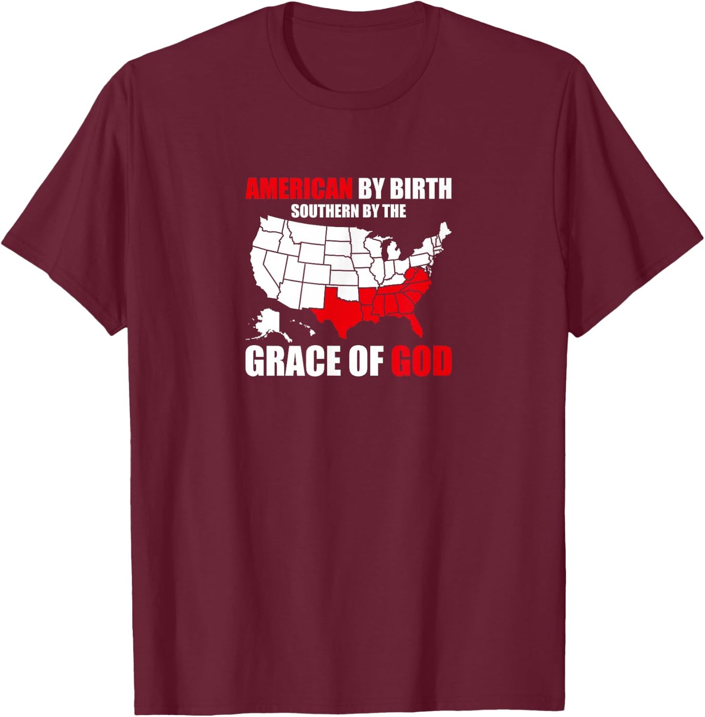 Southern By The Grace of God American By Birth Southland Map T-Shirt - T-Shirt | Maroon