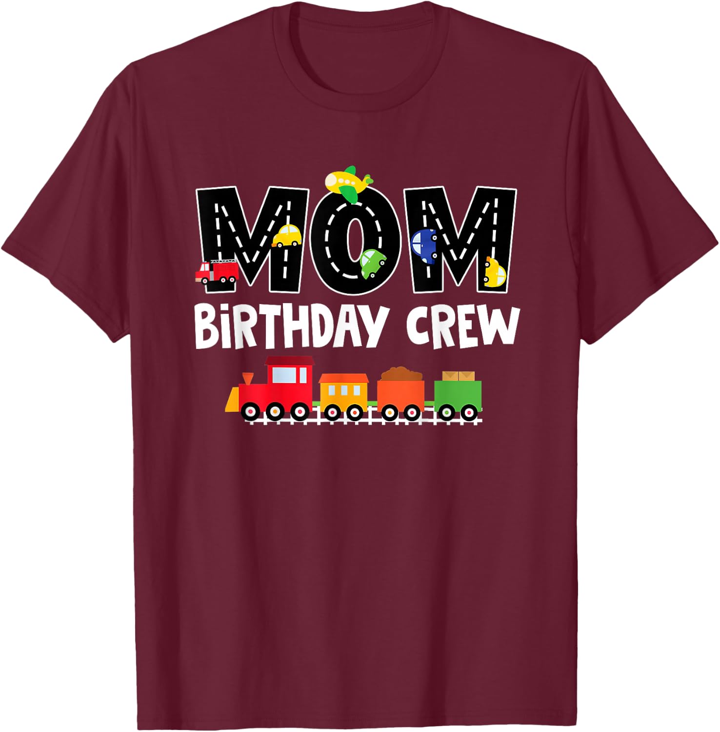 Mom Birthday Crew Shirt Mother Transportation Birthday Party T-Shirt - T-Shirt | Maroon