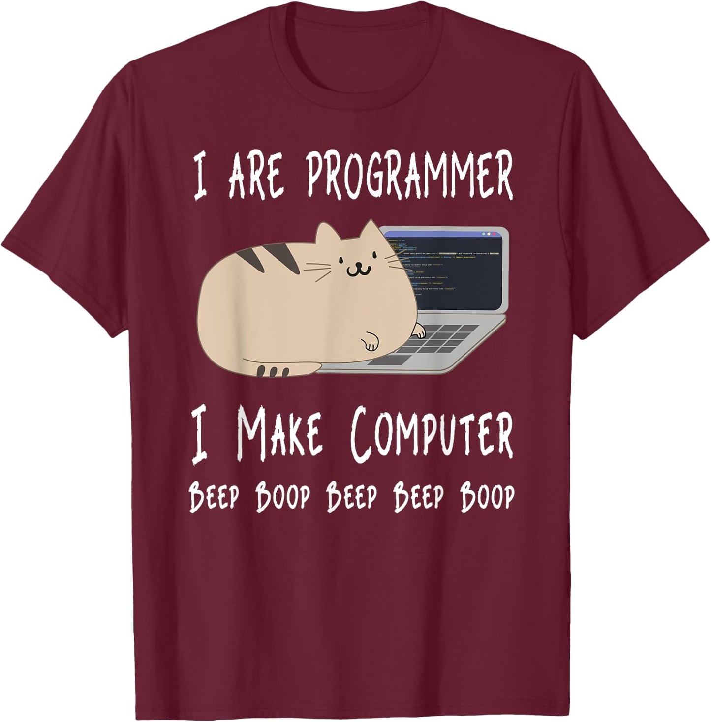 I Are Programmer I Make Computer Beep Boop Funny Cute Cat T-Shirt - T-Shirt | Maroon