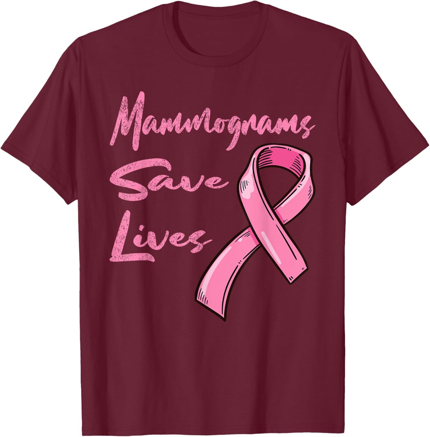 Mammograms Save Lives Breast Cancer Awareness T-Shirt - T-Shirt | Maroon