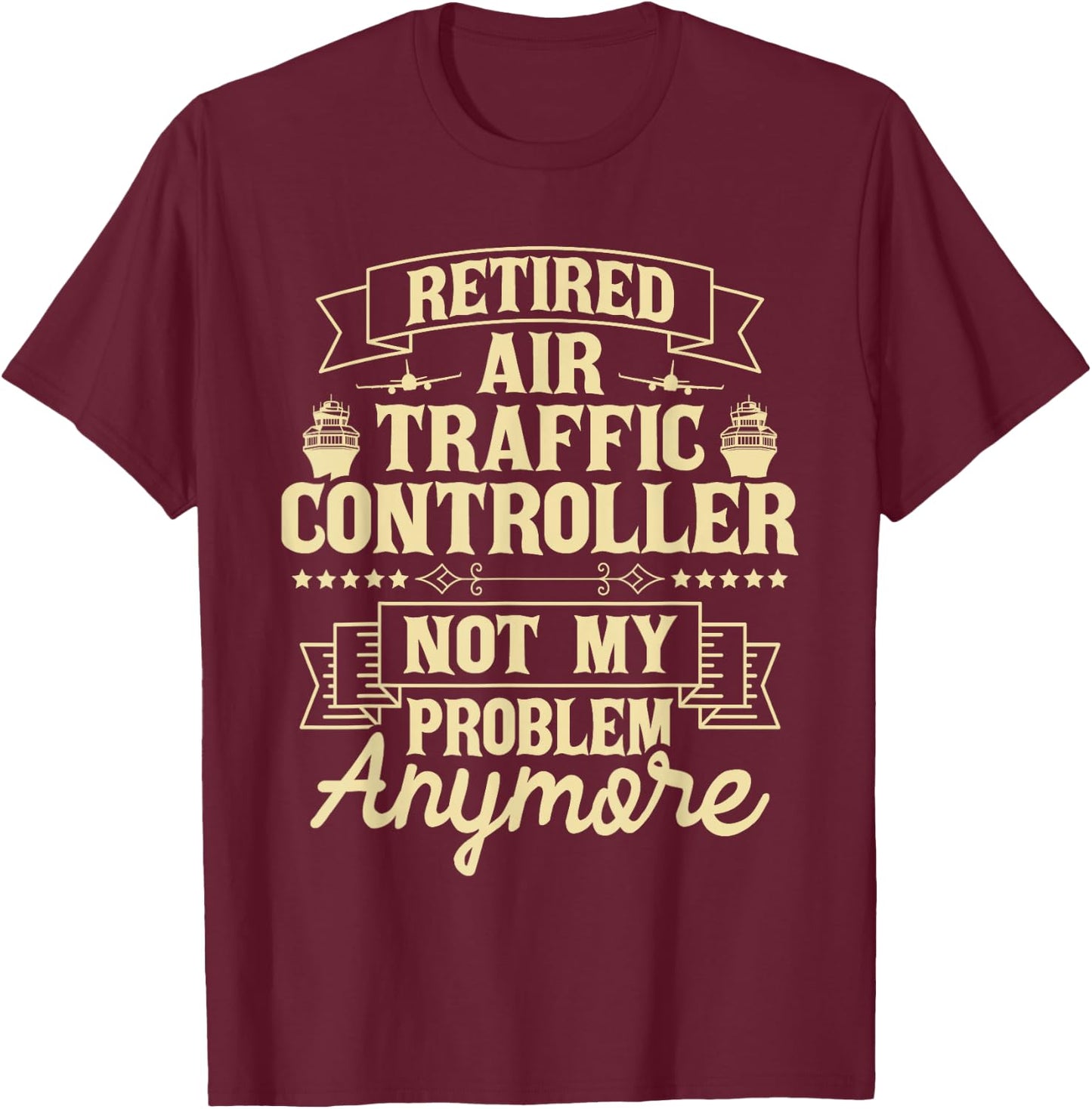 Retired Air Traffic Controller - Aircraft Aviation ATC T-Shirt - T-Shirt | Maroon