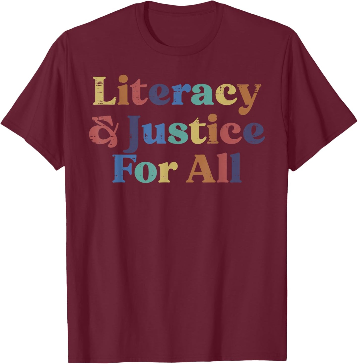 Literacy Justice Read Book Reading Librarian Men Women Kids T-Shirt - T-Shirt | Maroon