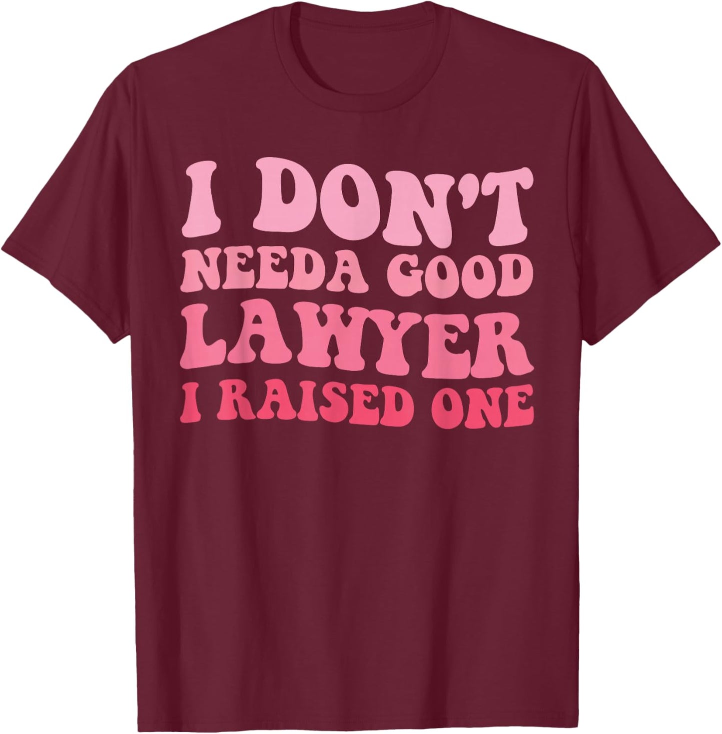 Lawyer Parents Father Mother Law School Graduation Graduate T-Shirt - T-Shirt | Maroon