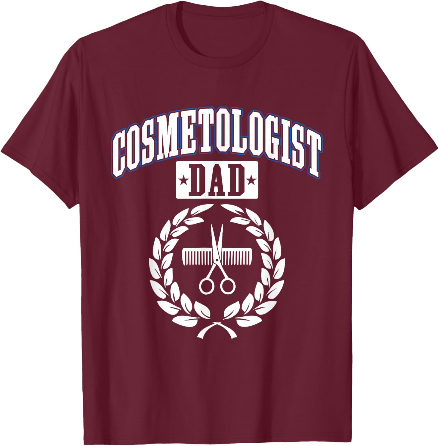 Cosmetologist Dad Cosmetology Barber Hairstylist Graphic T-Shirt - T-Shirt | Maroon