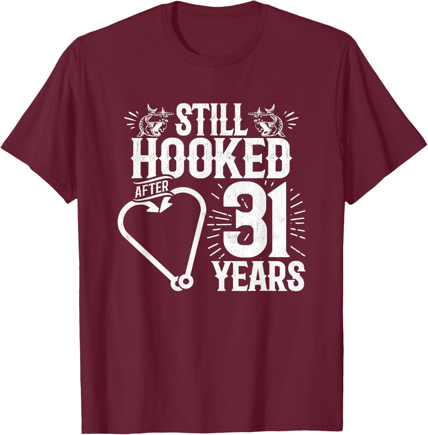 Married 31 Years - Fishing Couple - 31st Wedding Anniversary T-Shirt - T-Shirt | Maroon