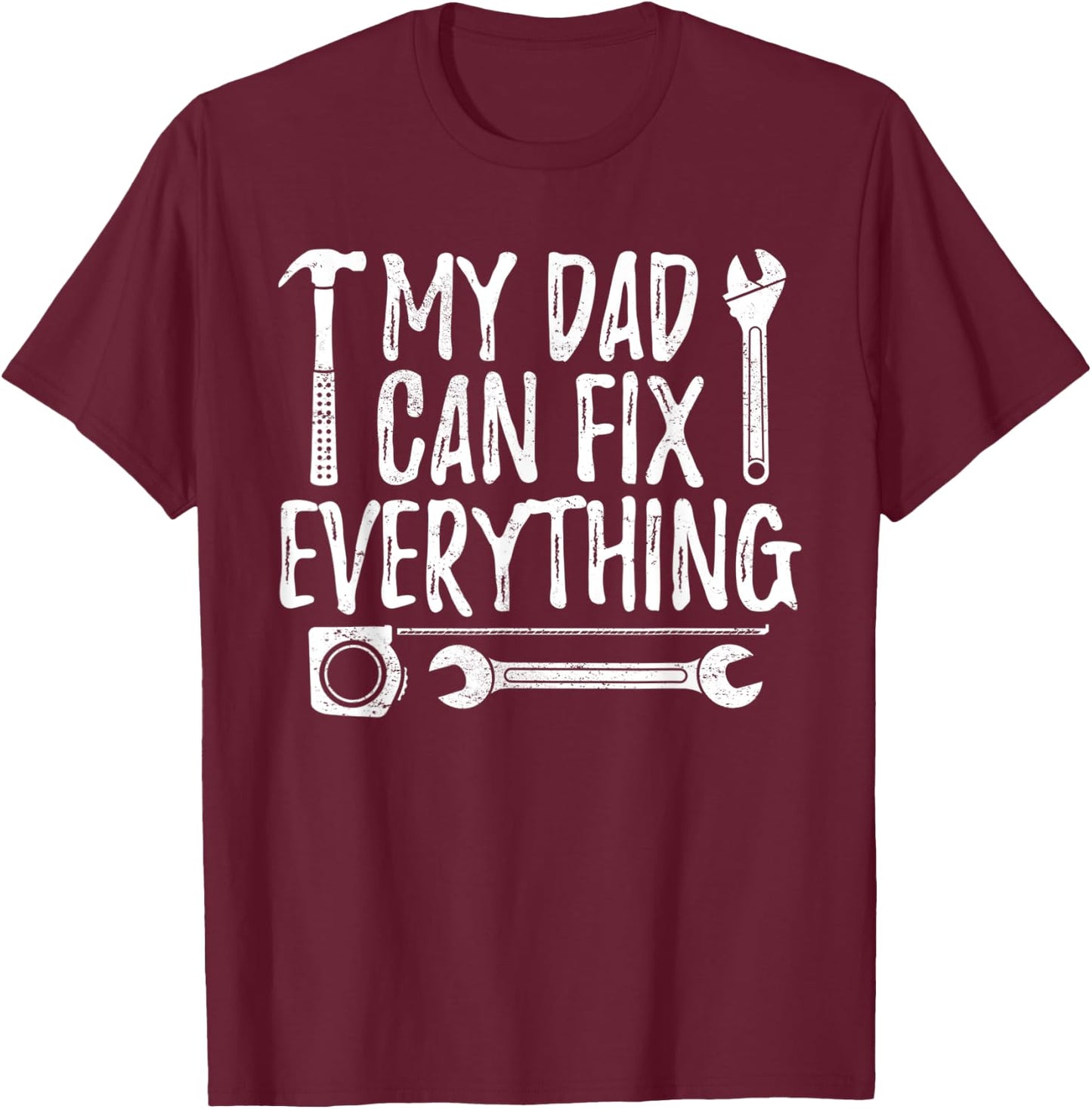Vintage My Dad Can Fix Everything Father Mechanic Fix It T-Shirt - T-Shirt | Maroon