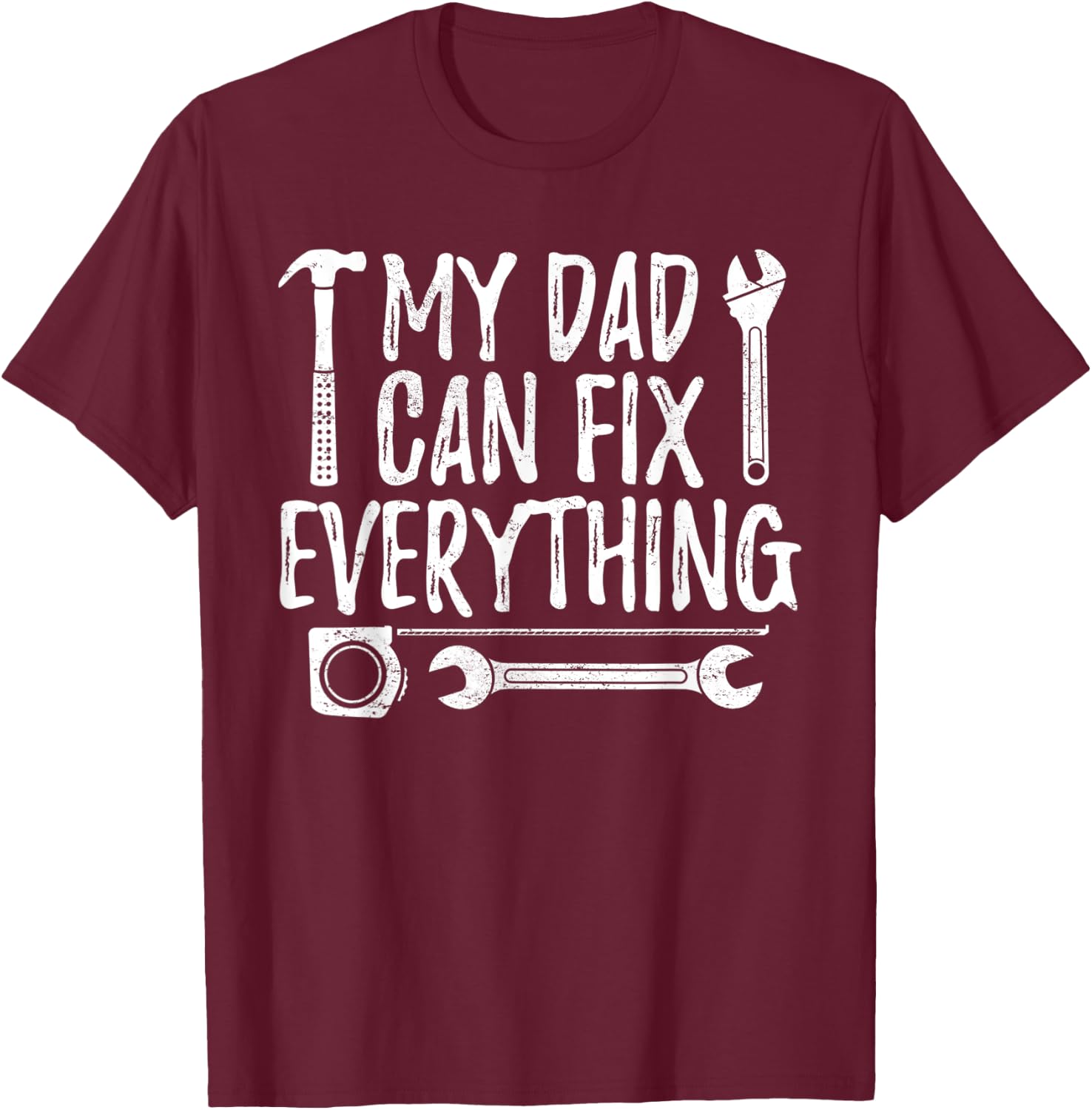 Vintage My Dad Can Fix Everything Father Mechanic Fix It T-Shirt - T-Shirt | Maroon