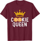 Cookie Queen Cookie Lover Cookie Baker T-Shirt - T-Shirt | Maroon