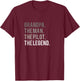 Grandpa The Man The Pilot The Legend Aviation Dad Gift T-Shirt - T-Shirt | Maroon