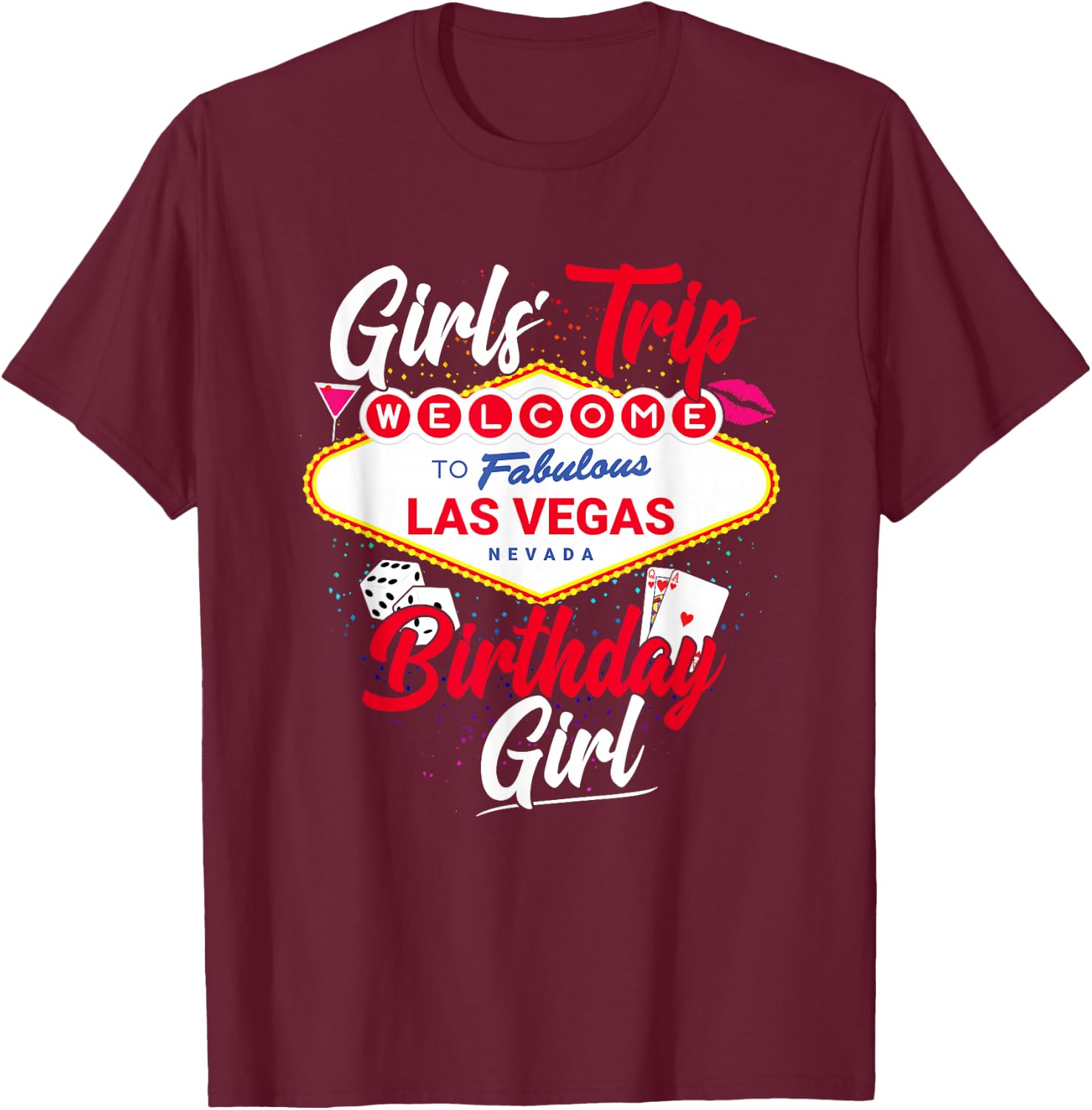 Las Vegas Birthday Party - Girls Trip - Vegas Birthday Girl T-Shirt - T-Shirt | Maroon