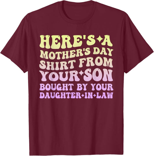 Mother's Day From Your Son Bought By Your Daughter-in-law T-Shirt - T-Shirt | Maroon