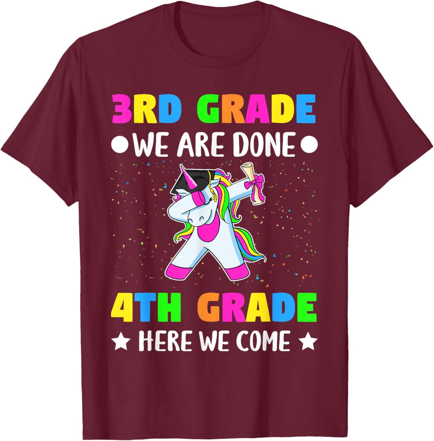 Third Grade we are done Fourth grade here we come T-Shirt - T-Shirt | Maroon