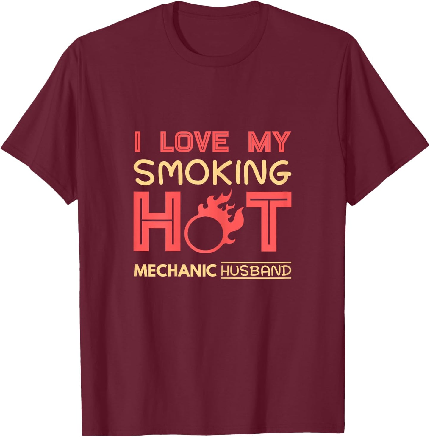 Mechanic - I Love My Smoking Hot Mechanic Husband T-Shirt - T-Shirt | Maroon