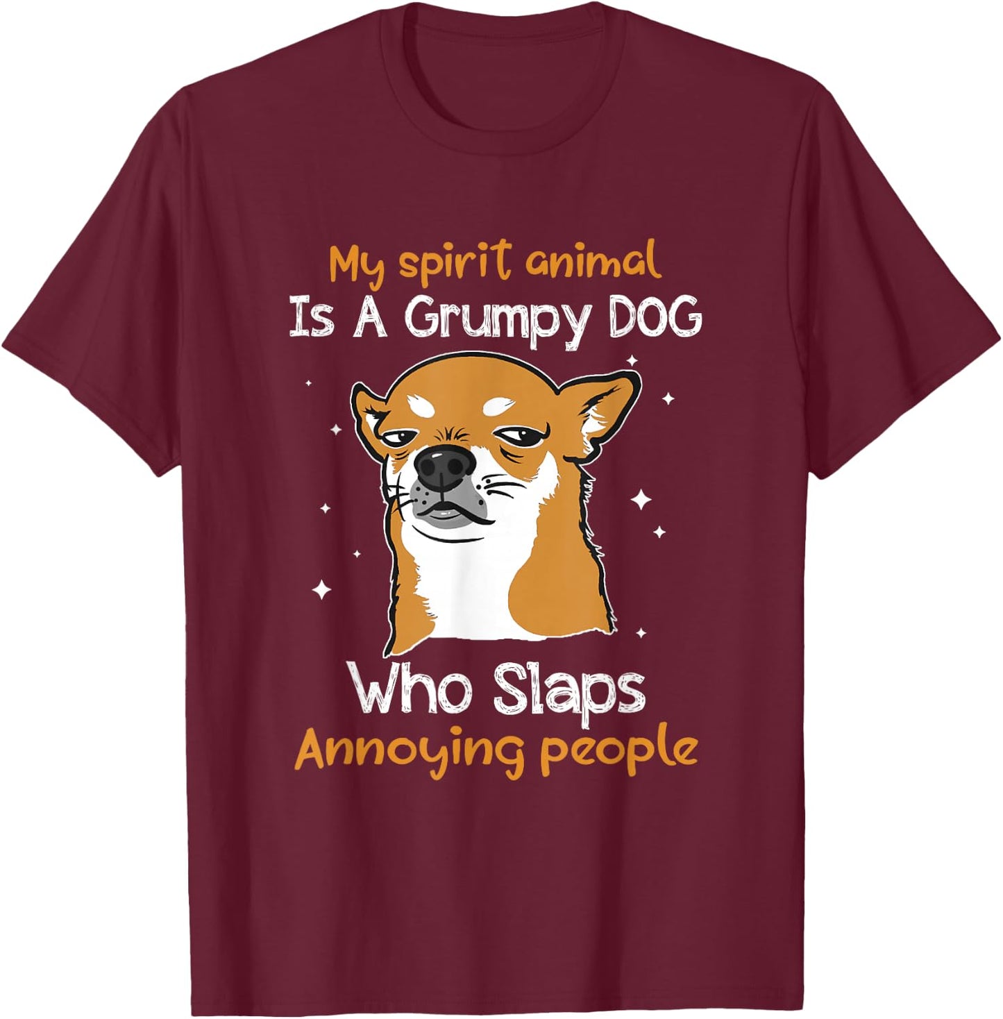 Dog Lover My Spirit Animal Is Grumpy Dog Funny T-Shirt - T-Shirt | Maroon