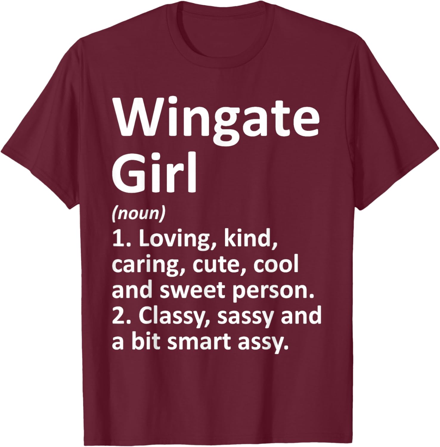 Wingate Girl NC North Carolina Funny City Home Roots Gift T-Shirt - T-Shirt | Maroon