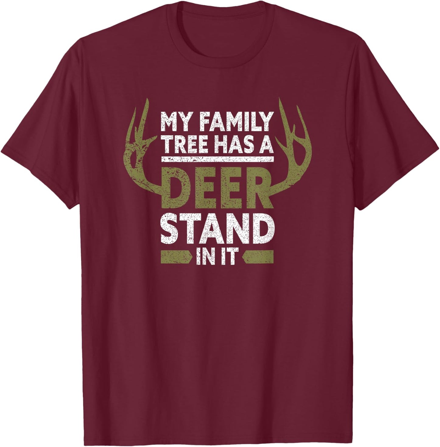 My Family Tree Has A Deer Stand In It Funny Hunting T-Shirt - T-Shirt | Maroon