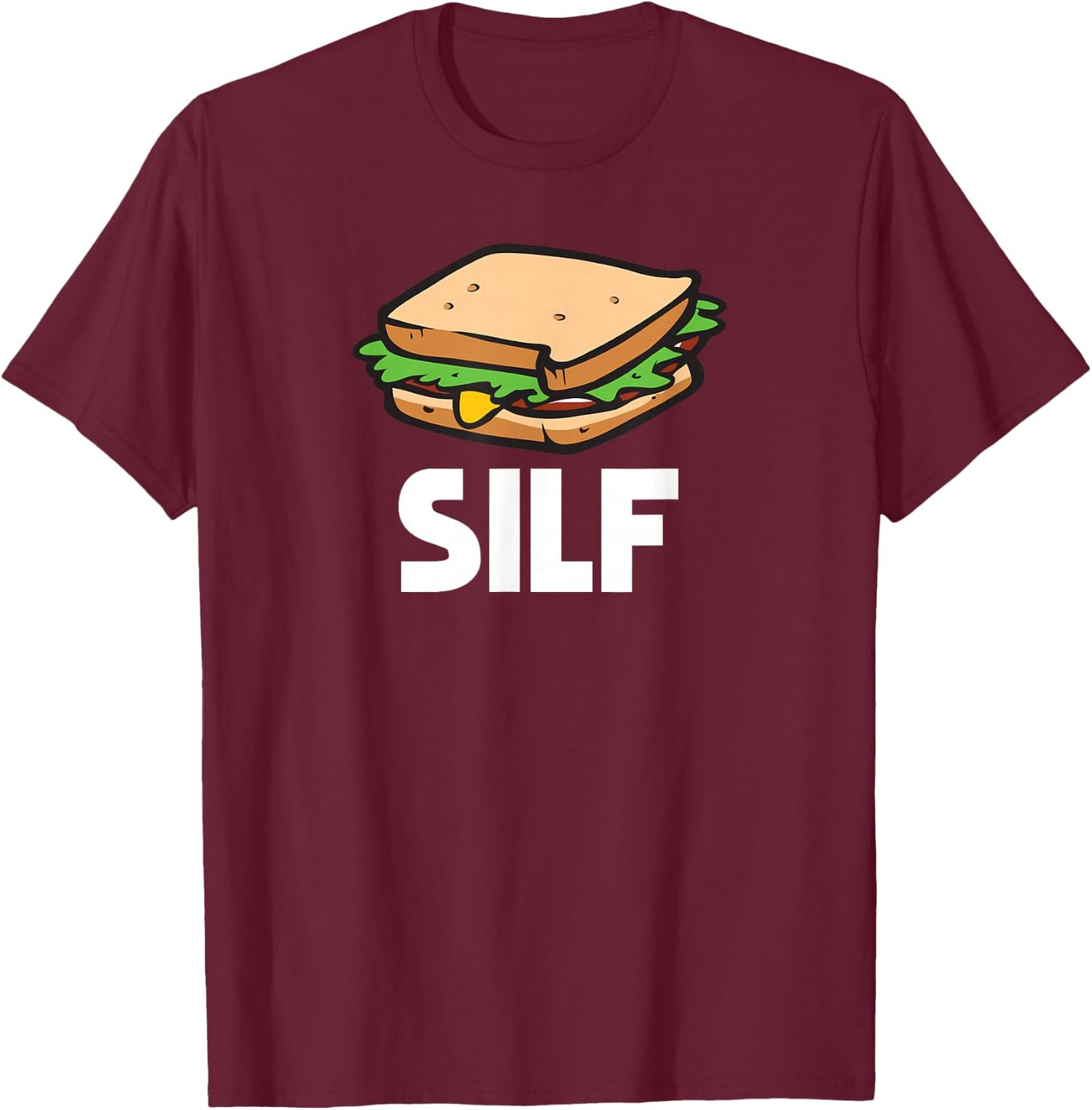 Funny Sandwich SILF and deli sub Shirt | gift T-Shirt - T-Shirt | Maroon
