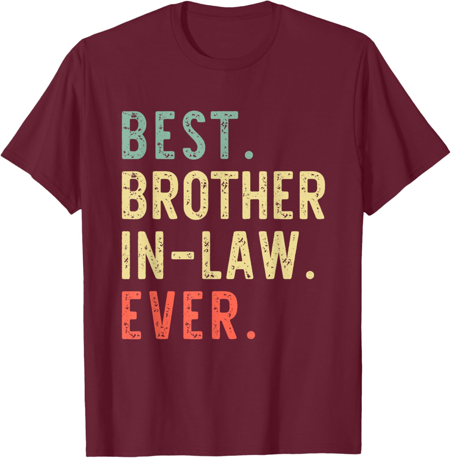 Best Brother-In-Law Ever Family Funny Cool Vintage T-Shirt - T-Shirt | Maroon