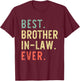 Best Brother-In-Law Ever Family Funny Cool Vintage T-Shirt - T-Shirt | Maroon