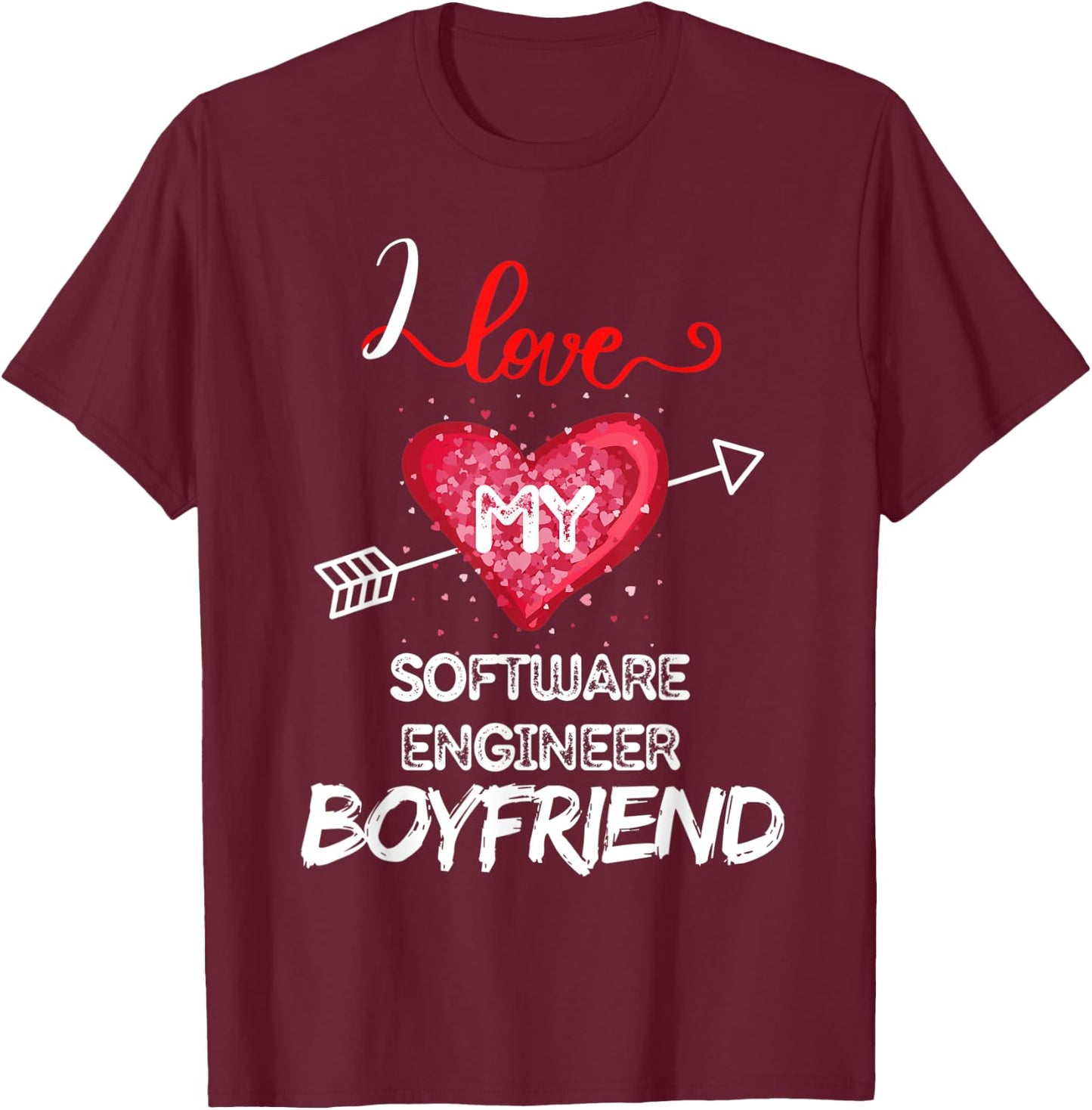 I love My Software Engineer Boyfriend T-Shirt - T-Shirt | Maroon