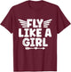 Fly Like A Girl Pilot Aircraft Airline T-Shirt - T-Shirt | Maroon