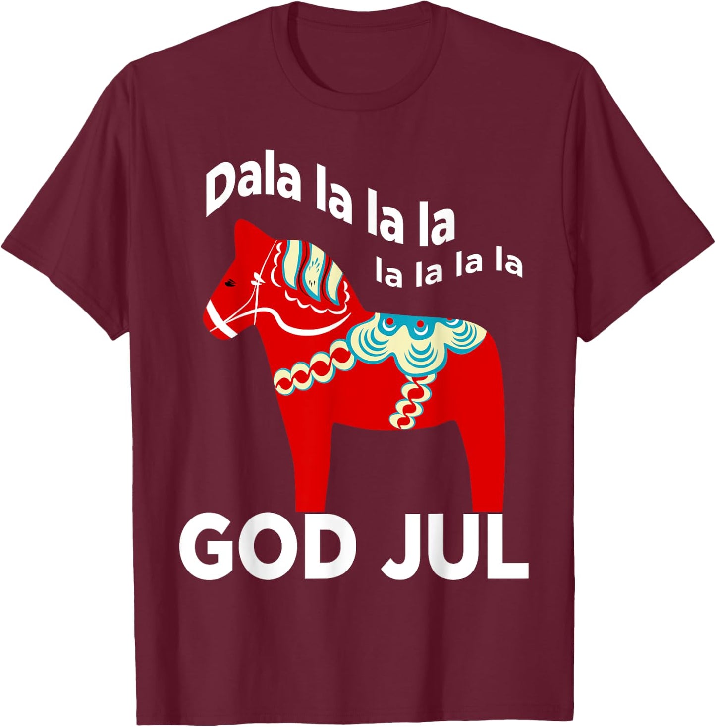 Funny Swedish Christmas God Jul Dala Horse Dalahost T-Shirt - T-Shirt | Maroon