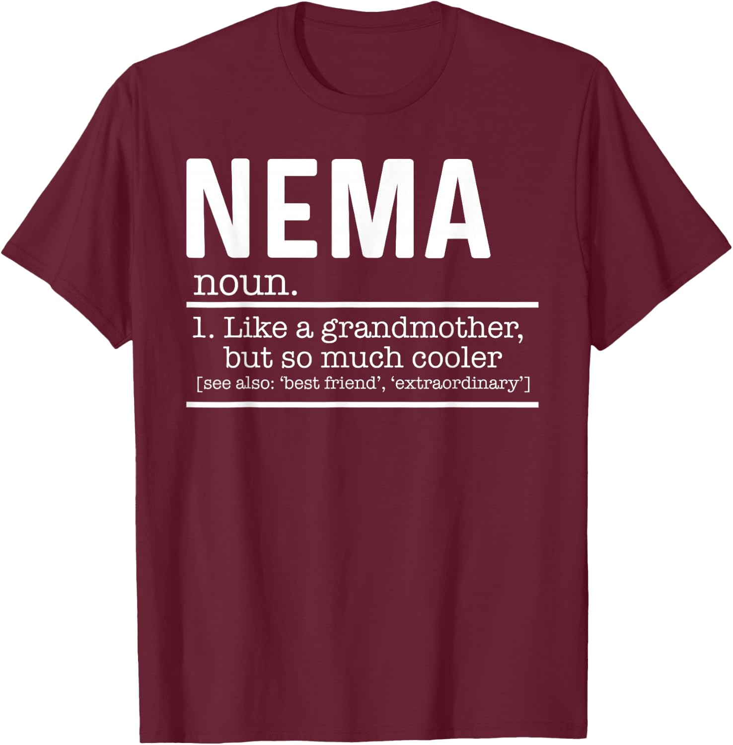 Nema Like A Grandmother But So Much Cooler Definition Shirt T-Shirt - T-Shirt | Maroon