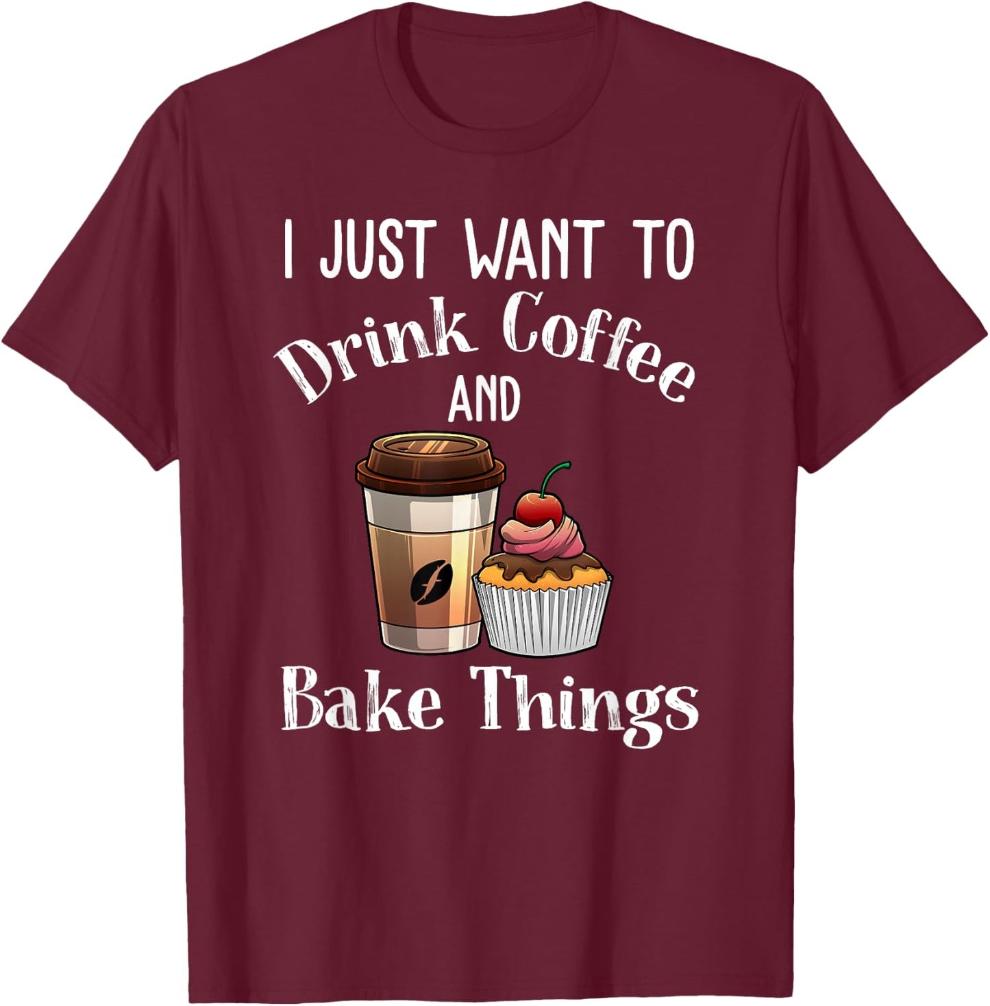 Funny Baking Gift Women Baker Drinking Coffee Lover T-Shirt - T-Shirt | Maroon