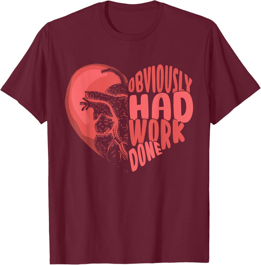 Obviously Had Work Done Open Heart Surgeon Cardiologist Fan T-Shirt - T-Shirt | Maroon