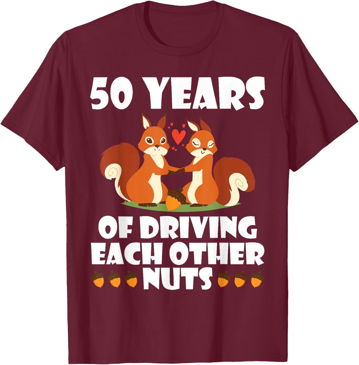 Fox Husband Wife Married 50 Years Of Driving Each Other Nuts T-Shirt - T-Shirt | Maroon