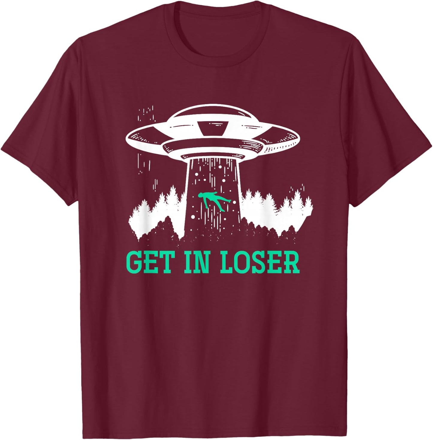 Get In Loser Alien T-Shirt - T-Shirt | Maroon