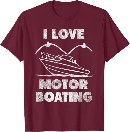 I Love Motor Boating funny adult humor T-Shirt - T-Shirt | Maroon