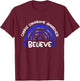 Believe | Charge Syndrome Awareness Shirt | Charge Syndrome T-Shirt - T-Shirt | Maroon
