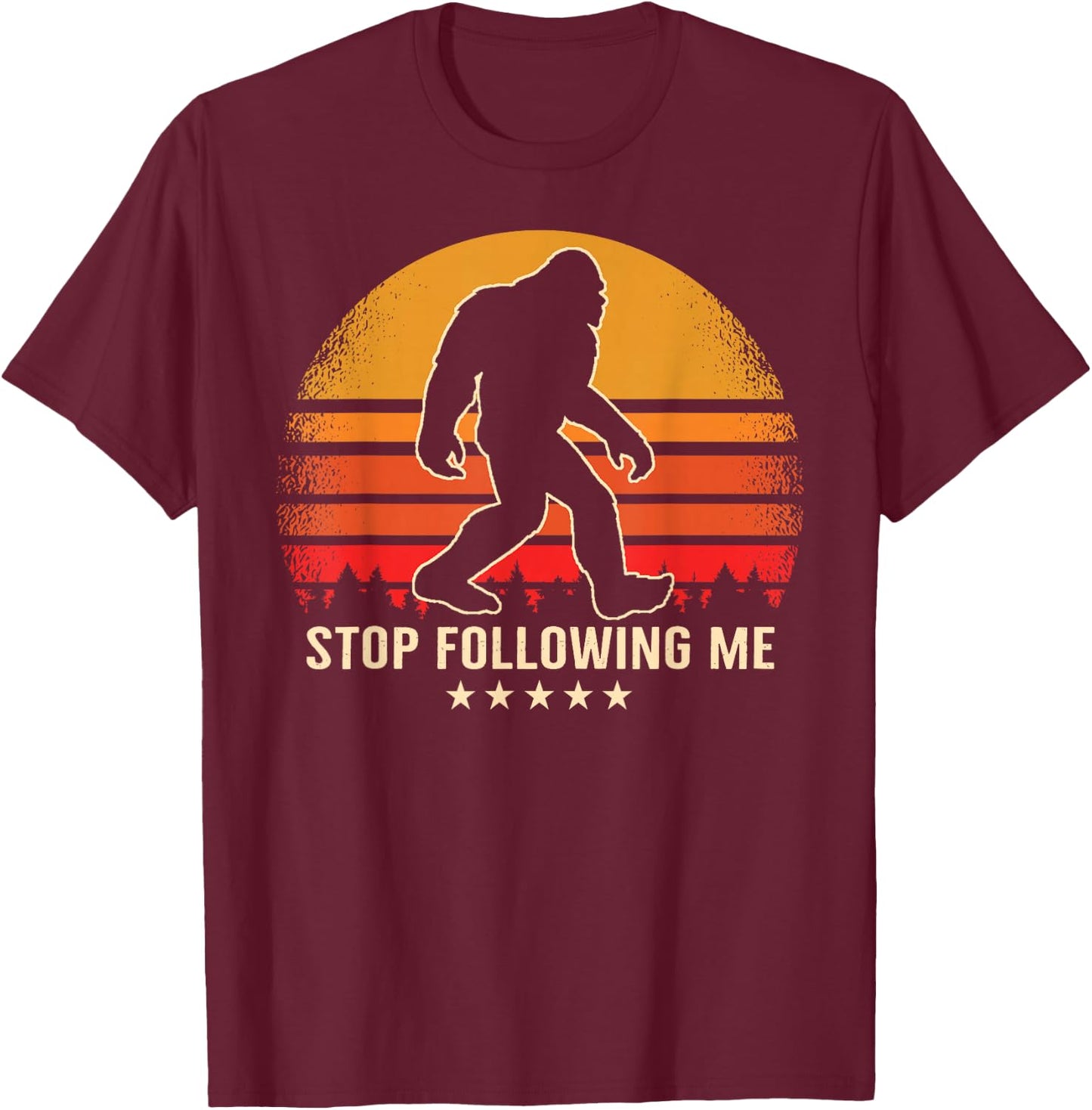Stop Following Me Bigfoot Sasquatch Retro T-Shirt - T-Shirt | Maroon