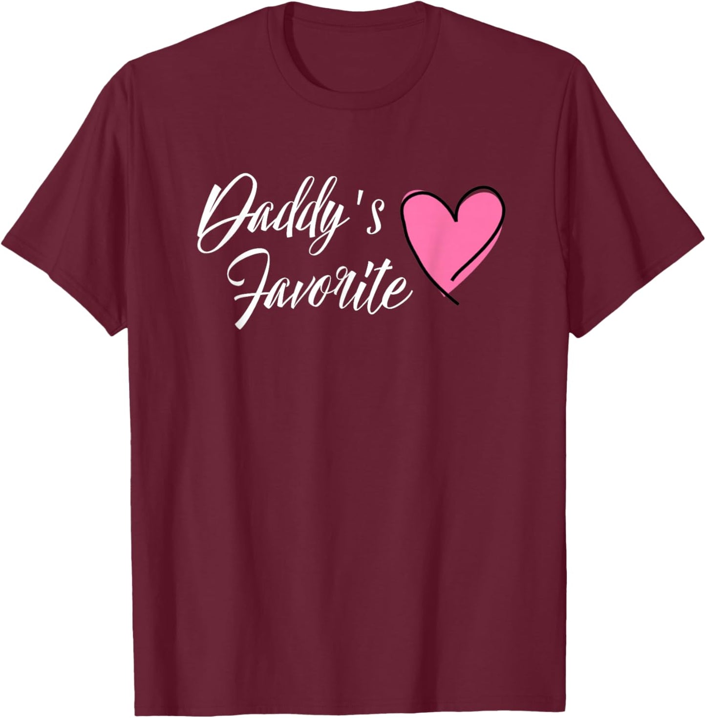DADDY'S FAVORITE for Daughter Heart T-Shirt - T-Shirt | Maroon